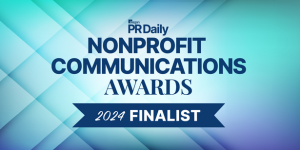PR Daily Nonprofit Communications Awards 2024 Finalist